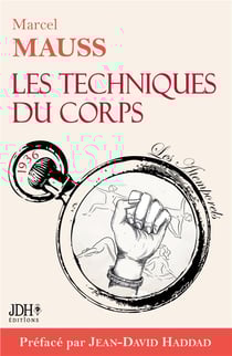 Les Techniques du corps : Le premier livre sur le langage corporel !