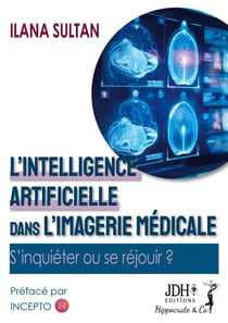L'intelligence artificielle dans l'imagerie médicale : S'inquiéter ou se réjouir ?