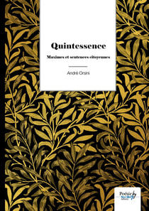 Quintessence - maximes et sentences citoyennes