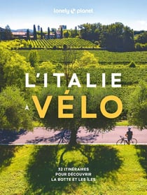 L'Italie à vélo : 32 itinéraires pour découvrir la botte et les îles (édition 2025)