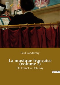La musique française (volume 2) : Un voyage sonore à travers les siècles de la France
