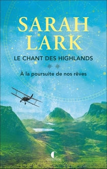 Le chant des highlands Tome 2 : À la poursuite de nos rêves