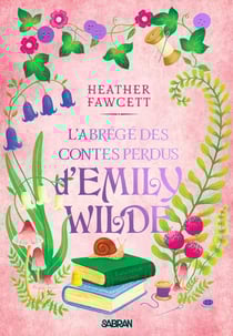 L'Abrégé des contes perdus d'Emily Wilde