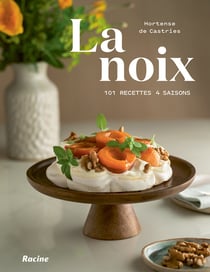 La noix : 101 recettes 4 saisons