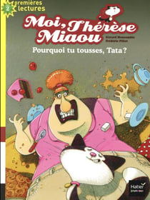 Moi, Thérèse Miaou : pourquoi tu tousses, tata ?