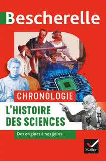 Bescherelle : chronologie - l'histoire des sciences des origines à nos jours