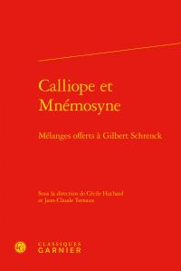 Calliope et Mnémosyne - mélanges offerts à Gilbert Schrenck