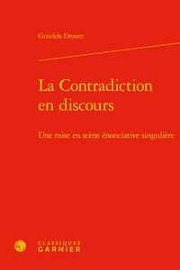 La contradiction en discours - une mise en scène énonciative singulière
