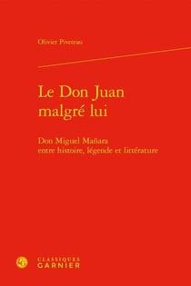 Le Don Juan malgré lui : Don Miguel Mañara entre histoire, légende et littérature
