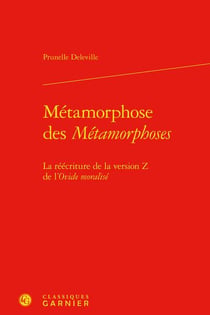 Métamorphose des Métamorphoses : la réécriture de la version Z de l'Ovide moralisé