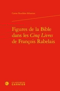 Figures de la Bible dans les Cinq Livres de François Rabelais