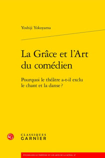 La grâce et l'art du comédien : Pourquoi le théâtre a-t-il exclu le chant et la danse ?