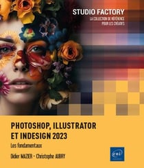 Photoshop, Illustrator et InDesign 2023 : Les fondamentaux