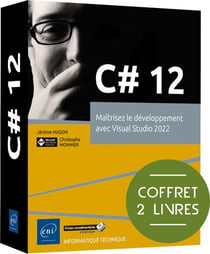 C# 12 : Maîtrisez le développement avec Visual Studio 2022