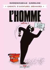 Carnets d'aventures ordinaires - L'Homme T02