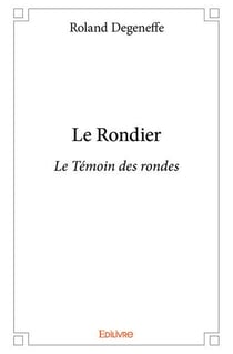 Le rondier - le temoin des rondes