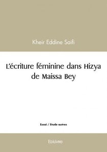 L'écriture féminine dans Hizya de Maissa Bey