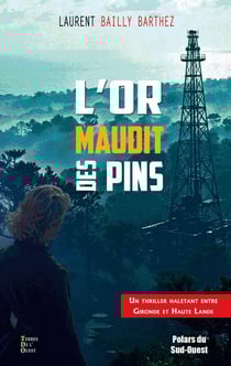 L'or maudit des pins : Un thriller entre Gironde et Haute Lande