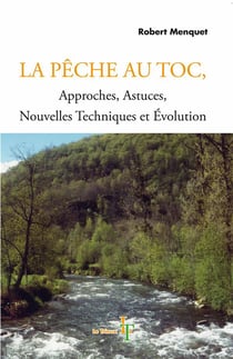 La pêche au Toc - approches, astuces, nouvelles techniques et évolutions
