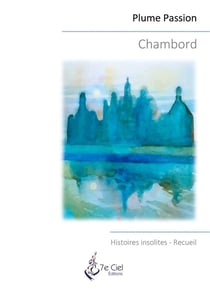 Chambord : histoires insolites