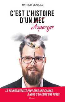 C'est l'histoire d'un asperger - la neurodiversité peut être une chance, à nous d'en faire une force