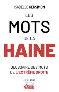 Les mots de la haine : glossaire des mots de l'extrême-droite