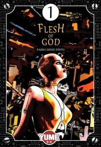 Flesh of god Tome 1