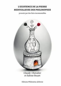 L'existence de la pierre merveilleuse des philosophes : Prouvée par des faits incontestables