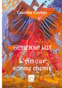 Géhenne Lux, l'amour comme chemin