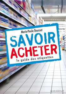 Savoir acheter - le guide des étiquettes