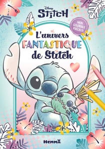 Stitch : Mon coloriage précieux : L'univers fantastique de Stitch