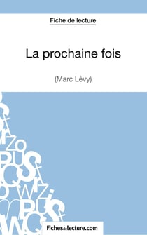 La prochaine fois de Marc Levy : analyse complète de l'oeuvre