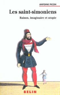 Les saint-simoniens - Raison, imaginaire et utopie
