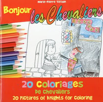 Bonjour les chevaliers - 20 coloriages de chevaliers