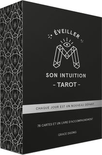 Éveiller son intuition : tarot : chaque jour est un nouveau départ