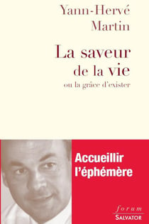 La saveur de la vie - ou la grâce d'exister