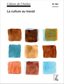Cahiers de l'atelier Tome 561 : la culture au travail