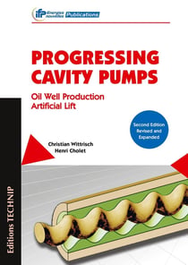 Progressing cavity pumps - oil well production artificial lift (2e édition)