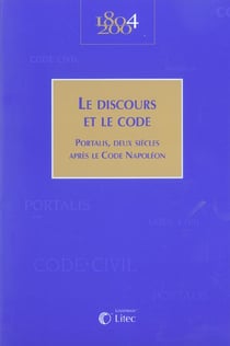 Le discours et le code portalis, deux siecles apres le code napoleon