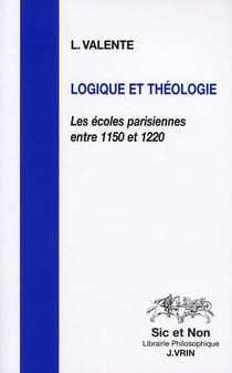 Logique et théologie - les écoles parisiennes entre 1150 et 1220