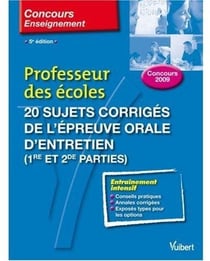 20 sujets corrigés de l'épreuve orale d'entretien - 1ère et 2e parties (édition 2009)