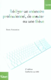Rédiger un mémoire professionnel, de master ou une thèse (2e édition)