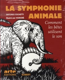 La symphonie animale - comment les bêtes utilisent le son