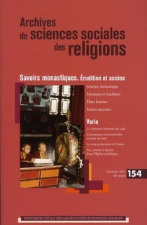 Archives de sciences sociales des religions n.154 : savoirs monastiques, érudition et ascèse