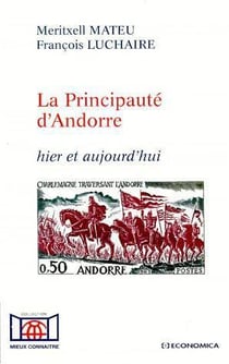 La principauté d'Andorre - hier et aujourd'hui
