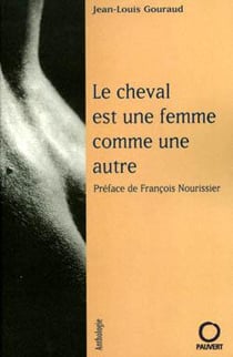 Le cheval est une femme comme une autre : Préface de François Nourissier