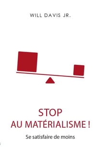Stop au matérialisme ! se satisfaire de moins