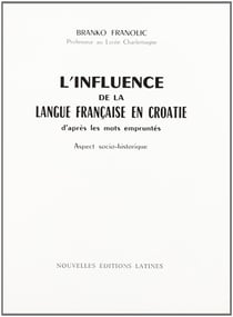L'influence de la langue française en croatie d'après les mots empruntés - aspect socio-historique