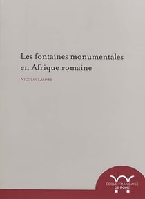 Les fontaines monumentales en Afrique romaine