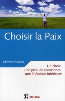 Choisir la paix - un choix, une prise de conscience, une libération intérieure